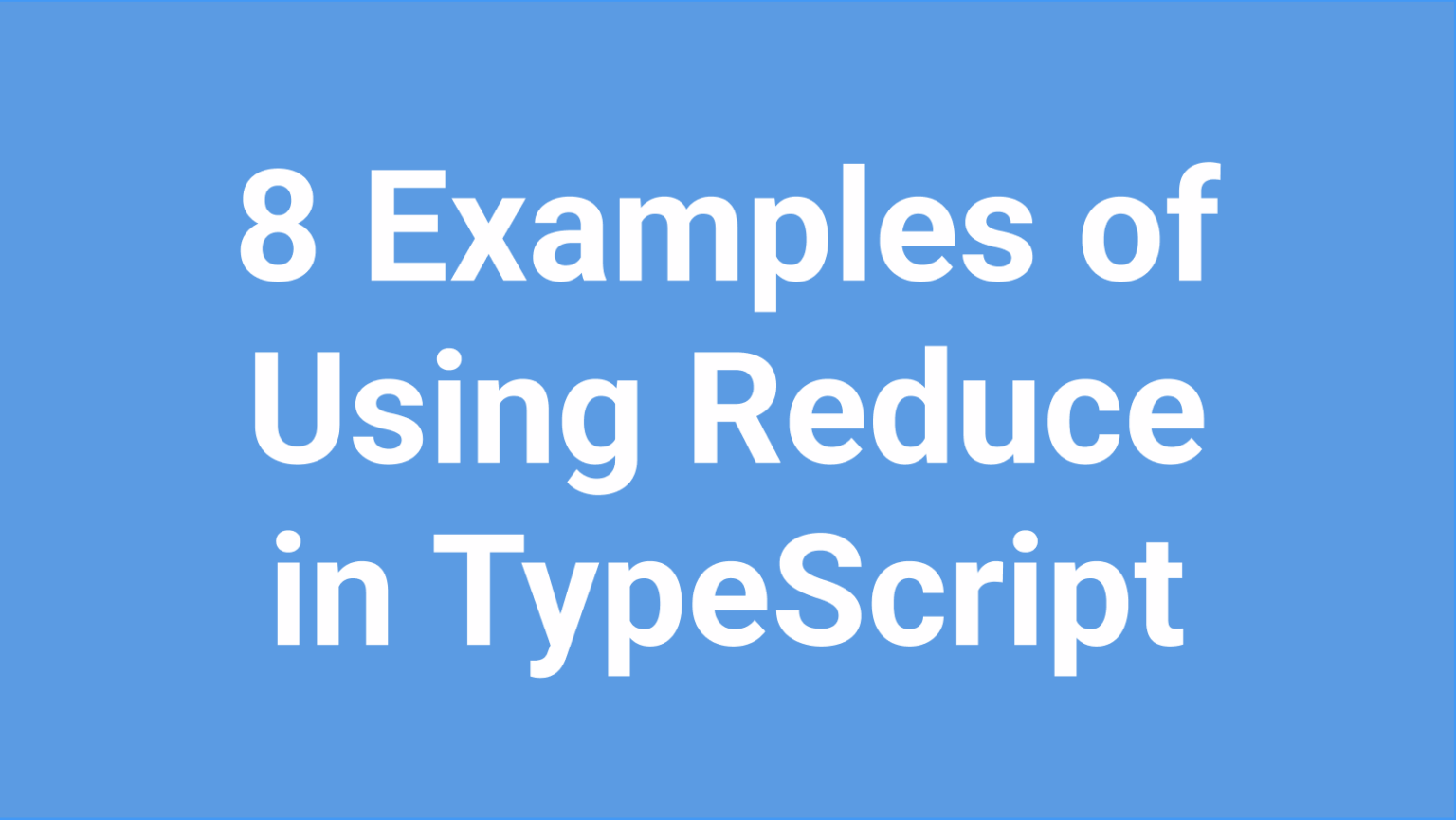 8-examples-of-using-reduce-in-typescript