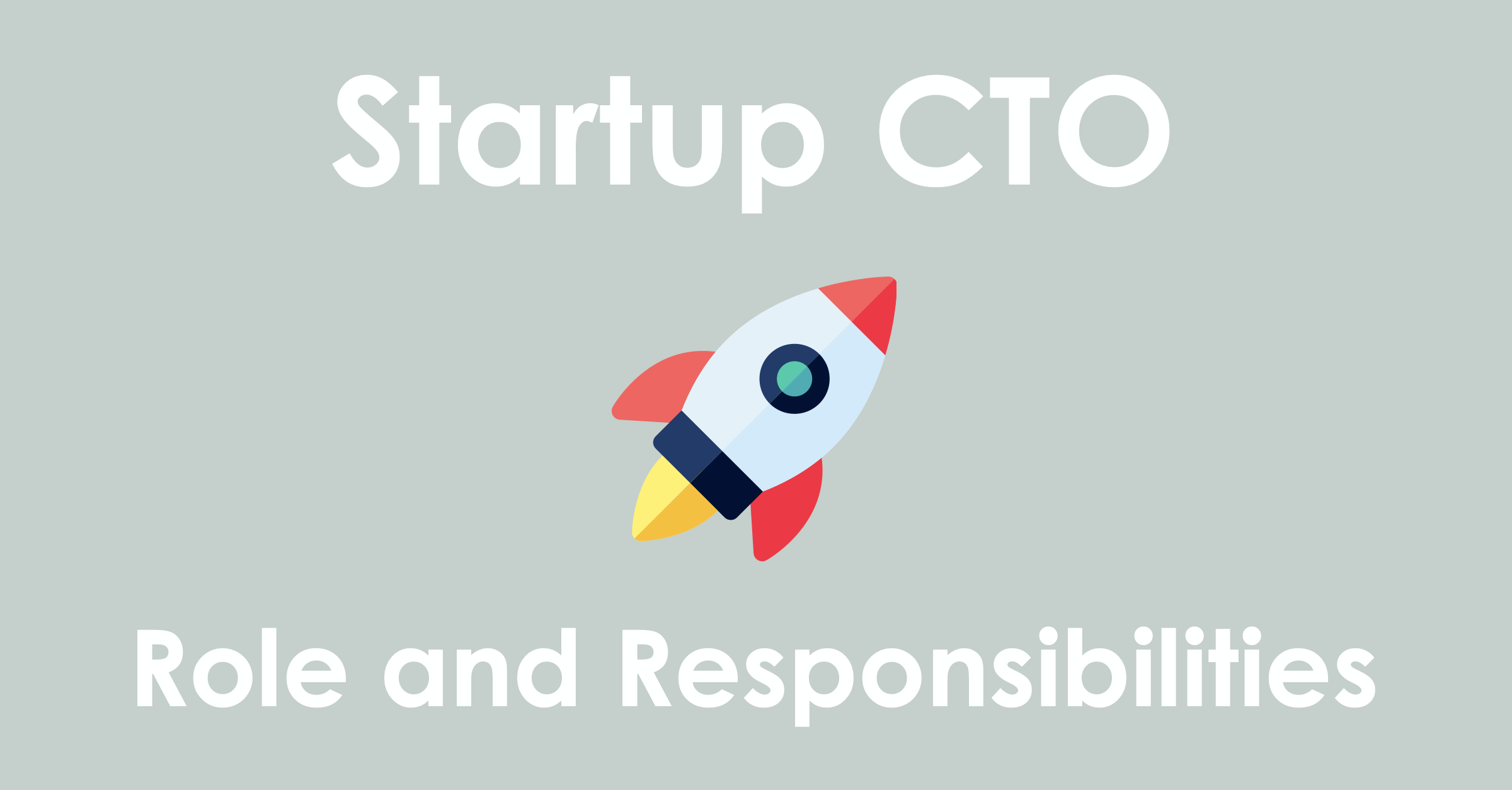 Startup CTO: Role and Responsibilities